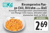 Riesengarnelen Mango-Chili, Dillrahm oder Aioli Angebote bei E center Kamp-Lintfort für 2,69 €