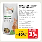 MENU COMPLET 800G - SMALL LIFE en promo chez Animalis Reims à 3,19 €