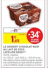 Le dessert chocolat noir au lait de coco - L'ATELIER DESSY en promo chez Intermarché Hyper Le dessert chocolat noir au lait de coco - L'ATELIER DESSY dans le catalogue Intermarché Hyper
