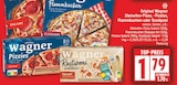 Steinofen-Pizza, -Pizzies, Flammkuchen oder Rustipani von Wagner für 1,79 € bei EDEKA im Angebot Steinofen-Pizza, -Pizzies, Flammkuchen oder Rustipani von Wagner im aktuellen EDEKA Prospekt
