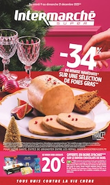 Prospectus Supermarchés Intermarché Super en cours à Montroy et alentours, "-34% DE REMISE IMMÉDIATE SUR UNE SÉLECTION DE FOIES GRAS", 52 pages, 09/12/2025 - 21/12/2025 Catalogue Supermarchés Intermarché Super en cours à Montroy et alentours, "-34% DE REMISE IMMÉDIATE SUR UNE SÉLECTION DE FOIES GRAS", 52 pages, 09/12/2025 - 21/12/2025