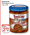 Fix Würstchen Gulasch im Angebot bei GLOBUS in Gera Fix Würstchen Gulasch Angebote von Bautz'ner bei GLOBUS Gera für 2,99 €