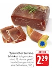 Spanischer Serrano-Schinken Angebote bei E center Hanau für 2,29 €