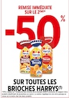 -50 % remise immédiate sur le 2ème sur toutes les brioches HARRYS à Intermarché dans Servoz -50 % remise immédiate sur le 2ème sur toutes les brioches HARRYS à Intermarché dans Servoz