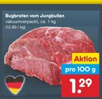 Aktuelle Braten Angebote bei Netto Marken-Discount in Ingolstadt Aktuelles Bugbraten vom Jungbullen Angebot bei Netto Marken-Discount in Ingolstadt ab 1,29 €