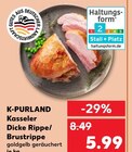 Kasseler Dicke Rippe/ Brusttrippe Angebote von K-PURLAND bei Kaufland Neustadt für 5,99 €