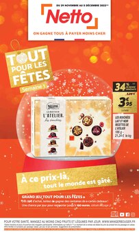 Catalogue Netto à Brest cette semaine, valable du 29/11/2022 au 05/12/2022 Prospectus Netto à Brest, "À ce prix là, tout le monde est gâté.", 20 pages de promos valables du 29/11/2022 au 05/12/2022