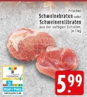 Aktuelle Schweinebraten Angebote bei EDEKA in Krefeld Aktuelles Schweinebraten Angebot bei EDEKA in Krefeld ab 5,99 €