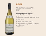 Bourgogne Aligoté 2025 - Maison Chandesais en promo chez Monoprix Margaret Bourgogne Aligoté 2025 - Maison Chandesais dans le catalogue Monoprix Margaret