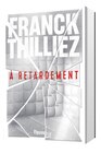 A retardement de Franck THILLIEZ à Carrefour dans Triguères A retardement de Franck THILLIEZ à Carrefour dans Triguères