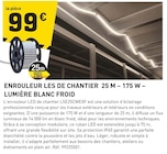 Promo ENROULEUR LES DE CHANTIER 25 M – 175 W – LUMIÈRE BLANC FROID à 99,00 € dans le catalogue Tout Faire à Servières