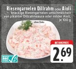 Aktuelles Riesengarnelen Dillrahm oder Aioli Angebot bei E center in Herne ab 2,69 €