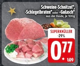 Aktuelles Schweine-Schnitzel, -Schlegelbraten oder -Gulasch Angebot bei EDEKA in Regensburg ab 0,77 €