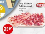 Orig. Südtiroler Schinkenspeck von Moser für 2,19 € bei V-Markt im Angebot Orig. Südtiroler Schinkenspeck von Moser im aktuellen V-Markt Prospekt
