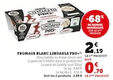 Fromage blanc Lindahls Pro+ - Nestlé - Super U à Caen Fromage blanc Lindahls Pro+ - Nestlé en promo chez Super U Caen à 0,70 €