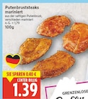 Putenbruststeaks mariniert für 1,39 € bei E center im Angebot Putenbruststeaks mariniert im aktuellen E center Prospekt