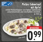 Matjes-Sahnetopf mit Apfel im Angebot bei E center in Hamm Matjes-Sahnetopf mit Apfel Angebote bei E center Hamm für 0,99 €