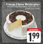 EDEKA Mettmann - Fromage d’Amour Weinbergkäse Angebot im Prospekt Fromage d’Amour Weinbergkäse bei EDEKA im Mettmann Prospekt für 1,99 €
