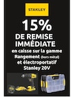 Mr.Bricolage Cancale - Promo 15% de remise immédiate en caisse sur la gamme Rangement (hors métal) et électroportatif Stanley 20V Promo 15% de remise immédiate en caisse sur la gamme Rangement (hors métal) et électroportatif Stanley 20V à dans le catalogue Mr.Bricolage à Cancale