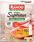 Jambon supérieur sans couenne conservation sans nitrite - MONIQUE RANOU - Intermarché Hyper Jambon supérieur sans couenne conservation sans nitrite - MONIQUE RANOU à 2,45 € dans le catalogue Intermarché Hyper
