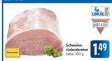 Schweinerückenbraten im Angebot bei E center in Filderstadt Schweinerückenbraten Angebote bei E center Filderstadt für 1,49 €