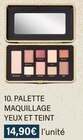 PALETTE MAQUILLAGE YEUX ET TEINT en promo chez Monoprix Colombes à 14,90 €