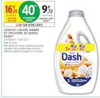 Lessive liquide Ambre et Orchidée 30 doses - Dash en promo chez Intermarché Super Bergerac à 9,72 €
