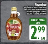 Ahornsirup im EDEKA Prospekt Ahornsirup von Edeka Bio im aktuellen EDEKA Prospekt für 2,99 €