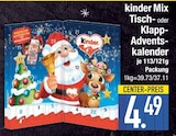 Mix Tisch- oder Klapp-Adventskalender im EDEKA Prospekt Mix Tisch- oder Klapp-Adventskalender von kinder im aktuellen EDEKA Prospekt für 4,49 €