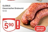 Hausmacher Bratwurst im Angebot bei GLOBUS in Brühl Hausmacher Bratwurst Angebote von GLOBUS bei GLOBUS Brühl für 5,90 €