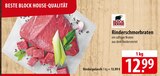 Block House Rinderschmorbraten oder Rindergulasch im Angebot bei famila Nordost in Celle Block House Rinderschmorbraten oder Rindergulasch Angebote bei famila Nordost Celle für 12,99 €