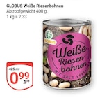Aktuelles Weiße Riesenbohnen Angebot bei GLOBUS in Duisburg ab 0,99 €