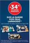 -34% de remise immédiate sur la gamme foie gras Larnaudie - Jean Larnaudie - Hyper U à Sarcelles -34% de remise immédiate sur la gamme foie gras Larnaudie - Jean Larnaudie en promo chez Hyper U Sarcelles