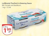 Aktuelle Thunfisch Angebote bei GLOBUS in Mannheim Aktuelles Thunfisch in Dressing-Sauce Angebot bei GLOBUS in Mannheim ab 1,99 €