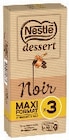 Chocolat Noir - NESTLE DESSERT - Super U à Goussainville Chocolat Noir - NESTLE DESSERT en promo chez Super U Goussainville à 3,48 €