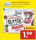 Aktuelles Deutsche Markenbutter Angebot bei Netto Marken-Discount in Saarbrücken ab 1,99 €