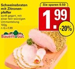 Schweinebraten mit Zitronenpfeffer im Angebot bei WEZ in Löhne Schweinebraten mit Zitronenpfeffer Angebote von Bauern Gut bei WEZ Löhne für 1,99 €