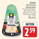 Herzstücke Gorgonzola von EDEKA für 2,59 € bei EDEKA im Angebot Herzstücke Gorgonzola von EDEKA im aktuellen EDEKA Prospekt