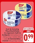 Thunfischfilets in eigenem Saft & Aufguss oder in Sonnenblumenöl Angebote von Gut & Günstig bei Hieber Freiburg für 0,99 €