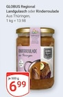 Landgulasch oder Rinderroulade im Angebot bei GLOBUS in Leipzig Landgulasch oder Rinderroulade Angebote von GLOBUS Regional bei GLOBUS Leipzig für 6,99 €