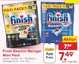 Geschirr-Reiniger Maxi Pack Ultimate Plus im Angebot bei Netto Marken-Discount in Neumünster Geschirr-Reiniger Maxi Pack Ultimate Plus Angebote von Finish bei Netto Marken-Discount Neumünster für 7,49 €