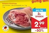 Aktuelle Schweinefleisch Angebote bei Netto Marken-Discount in Leipzig Aktuelles Schweine-Hinterhaxe Angebot bei Netto Marken-Discount in Leipzig ab 2,99 €
