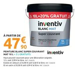 Peinture blanc super couvrant mat - INVENTIV - Mr.Bricolage à Lorient Peinture blanc super couvrant mat - INVENTIV en promo chez Mr.Bricolage Lorient à 47,90 €