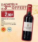 Bordeaux AOP - LA FLEUR DE JULIE - Supermarchés Match à Villeneuve-d'Ascq Bordeaux AOP - LA FLEUR DE JULIE en promo chez Supermarchés Match Villeneuve-d'Ascq à 2,90 €