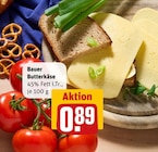 Aktuelles Bauer Butterkäse Angebot bei REWE in Gelsenkirchen ab 0,89 €