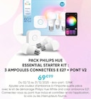 Pack Philips Hue Essential Starter Kit : 3 ampoules connectées E27 + pont v2 - Philips Hue - Fnac à Choisy-le-Roi Pack Philips Hue Essential Starter Kit : 3 ampoules connectées E27 + pont v2 - Philips Hue en promo chez Fnac Choisy-le-Roi à 69,99 €