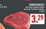 Aktuelle Thunfisch Angebote bei Marktkauf in Dortmund Aktuelles THUNFISCHFILET Angebot bei Marktkauf in Dortmund ab 3,29 €