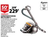 ASPIRATEUR DYSON BIG BALL ALLERGY 2 - Dyson en promo chez Auchan Hypermarché ASPIRATEUR DYSON BIG BALL ALLERGY 2 - Dyson dans le catalogue Auchan Hypermarché