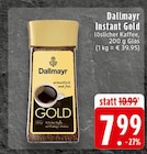 Instant Gold im Angebot bei E center in Bonn Instant Gold Angebote von Dallmayr bei E center Bonn für 7,99 €
