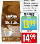 Crema e Aroma im Angebot bei EDEKA in Schwäbisch Gmünd Crema e Aroma Angebote von Lavazza bei EDEKA Schwäbisch Gmünd für 13,99 €